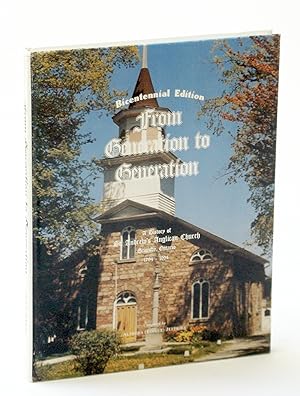 From Generation to Generation: A History of St. Andrew's Anglican Church, Grimsby, Ontario, 1794-...
