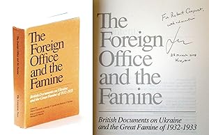 The Foreign Office and the Famine: British Documents on Ukraine and the Great Famine of 1932-1933...