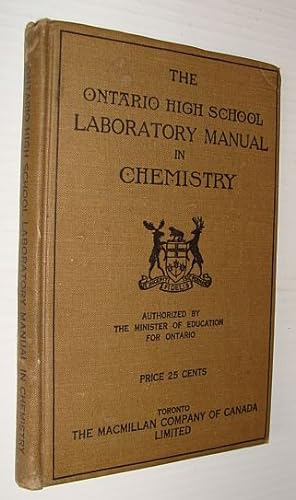 The Ontario High School Laboratory Manual in Chemistry: Authorized By the Minister of Education f...