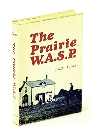 The Prairie W.A.S.P.: A History of the Rural Municipality of Oakland, Manitoba