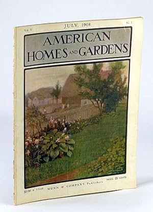 American Homes and Gardens Magazine, July 1908, Volume V, No. 7 - "Maxwell Court," The Residence ...
