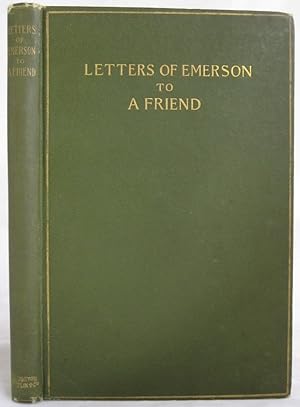 "Letters from Ralph Waldo Emerson to a friend, 1838-1853," First Edition