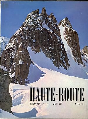 La haute Route Chamonix Zermatt Saas-Fee 79 photographies originales présentées par André Roch