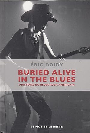 Buried alive in teh blues - l'histoire du blues rock américain -