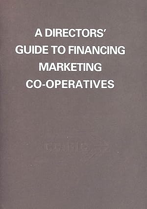 A Directors' Guide to Financing Marketing Co-Operatives