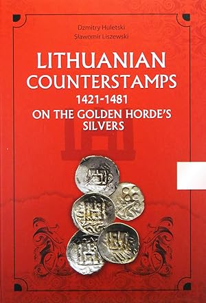 LITHUANIAN COUNTERSTAMPS 1421-1481 ON THE GOLDEN HORDE'S SILVERS