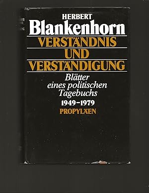 Verständnis Und Verständigung: Blätter eines politischen Tagebuchs 1949-1979 (Inscribed to John J...