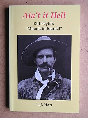 Ain't it Hell: Bill Peyto's "Mountain Journal"