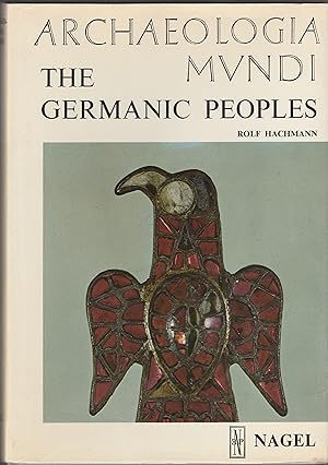 The Germanic Peoples (Archaeologia Mundi)