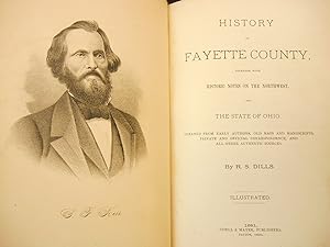 History of Fayette County, Together with Historic Notes on the Northwest and the State of Ohio.