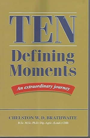 Ten Defining Moments. An Extraordinary Journey