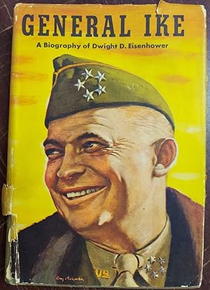 General Ike: A Biography of Dwight D. Eisenhower