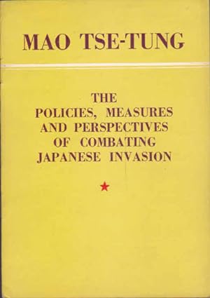 The Policies, Measures and Perspectives of Combating Japanese Invasion