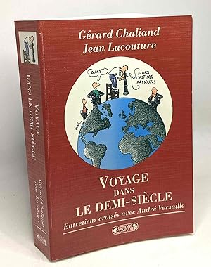 Voyage dans le demi-siècle : Entretiens croisés avec André Versaille