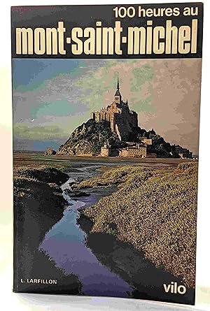 100 heures au Mont-Saint-Michel (100 heures à.)