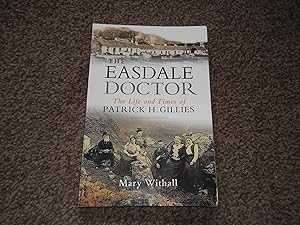 The Easdale Doctor: The Life and Times of Patrick H Gillies