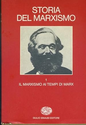 Storia del marxismo. Vol. 1: Il marxismo ai tempi di Marx