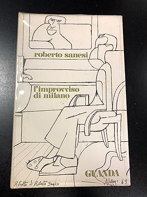 Sanesi Roberto. L'improvviso di Milano. Guanda 1969 - I.