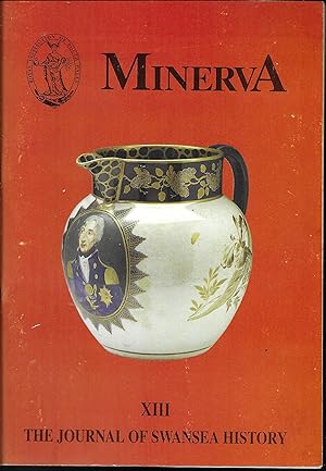 Minerva - Transactions of the Royal Institution of South Wales Volume XIII The Journal of Swansea...