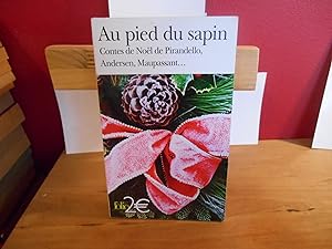 Au pied du sapin: Contes de Noël de Pirandello, Andersen, Maupassant.