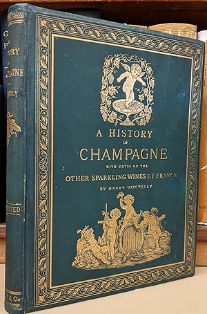 A History of Champagne, with Notes on the Other Sparkling Wines of France (c44)