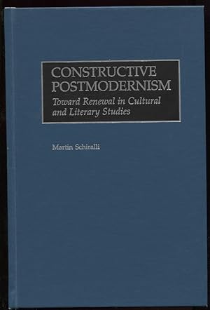 Constructive Postmodernism Toward renewal in cultural and literary studies