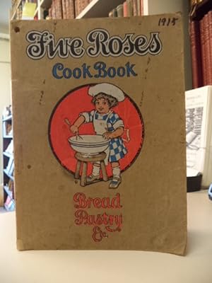Five Roses Cook Book Being a Manual of Good Recipes Carefully Chosen from the Contributions of Ov...