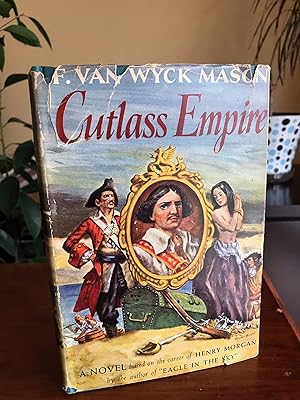 Cutlass Empire. A novel based on the career of Henry Morgan