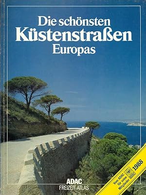 Die schönsten Küstenstraßen Europas. ADAC-Feizeit-Atlas, Ausgabe 1988.