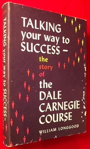 Talking Your way to Success: The Story of the Dale Carnegie Course (PRESENTATION COPY)