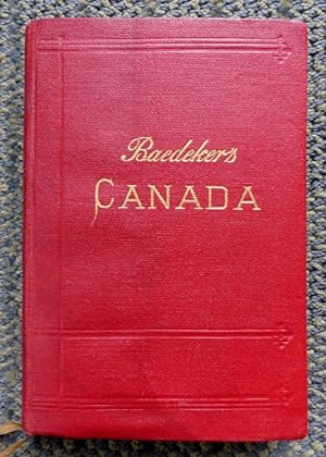 THE DOMINION OF CANADA WITH NEWFOUNDLAND AND AN EXCURSION TO ALASKA. HANDBOOK FOR TRAVELLERS. FOU...
