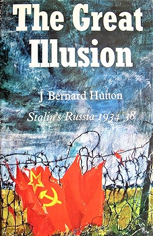The Great Illusion. Stalin's Russia 1934-38