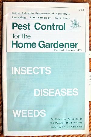 Pest Control for the Home Gardener: Insects, Disease and Weeds