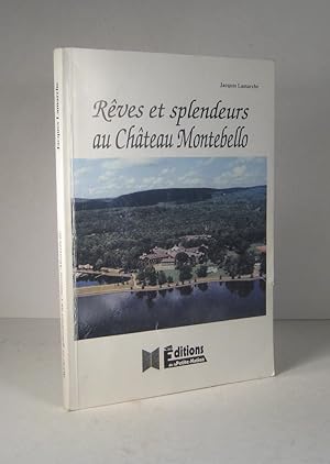 Rêves et splendeurs au Château Montebello