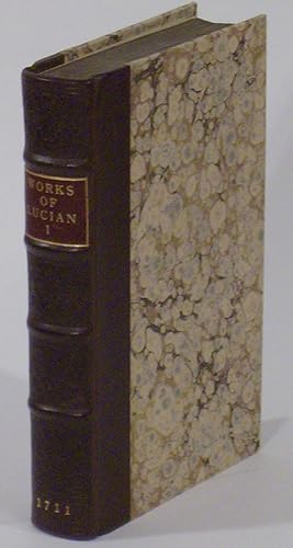 THE WORKS OF LUCIAN, TRANSLATED FROM THE GREEK, BY SEVERAL EMINENT HANDS; The First Volume
