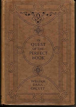 IN QUEST OF THE PERFECT BOOK : Reminiscences & Reflections of a Bookman