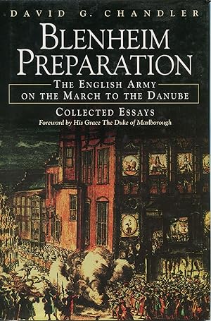 Blenheim Preparation: The English Army on the march to the Danube; collected essays