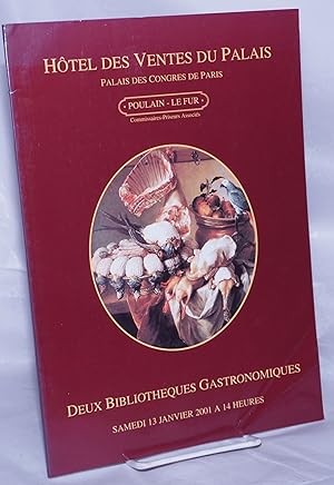 Deux Bibliotheques Gastronomiques: Bibliotheque de M. Christian Guy / Bibliotheque d'un cuisinier...