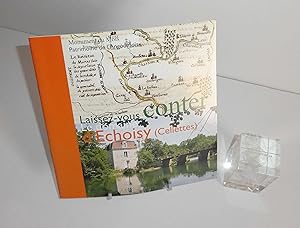 Le Domaine d'Échoisy à Celletes. Charente. Collection Patrimoine de l'Angoumois - N°40. Via Patri...