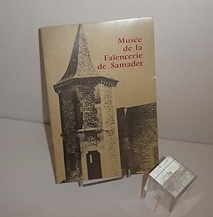 Musée de la faïencerie de Samadet. [Samadet] (rue Bourg, 40340) : [Musée de la faïencerie], 1972.