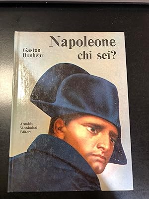 Bonheur Gaston. Napoleone chi sei? Mondadori 1969.