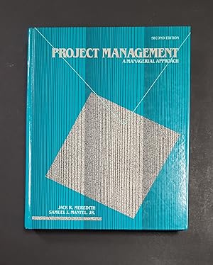 Meredith Jack, Mantel Samuel. Project Management. John Wiley & Sons. 1989