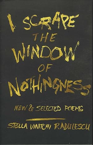 I Scrape the Window of Nothingness: New & Selected Poems