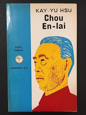 Hsu Kay-Yu. Chou En-Lai. Longanesi & C. 1970.