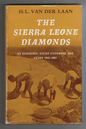 The Sierra Leone Diamonds, an Economic Study Covering the Years 1952 - 1961