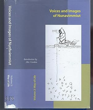 Voices and Images of Nunavimmiut: Volume 2: Way of Life