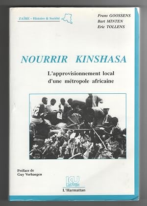 Nourrir Kinshasa L'Approvisionnement Local D'Une Me tropole Africaine (French Edition)