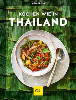 Kochen wie in Thailand: Hier schmeckt's original (Kochen international)