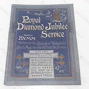 Royal Diamond Jubilee Service, With Hymn: A Form of Prayer and Thanksgiving to Almighty God to be...