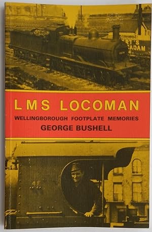 L.M.S. Locoman - Wellingborough Footplate Memories